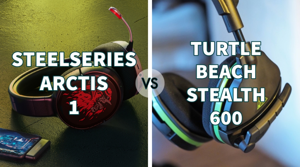 SteelSeries Arctis 1 vs Turtle Beach Stealth 600 Gaming Headset