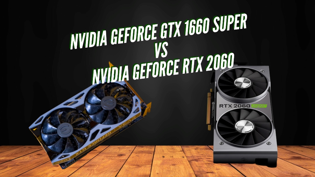 Nvidia GeForce GTX 1660 Super vs Nvidia GeForce RTX 2060