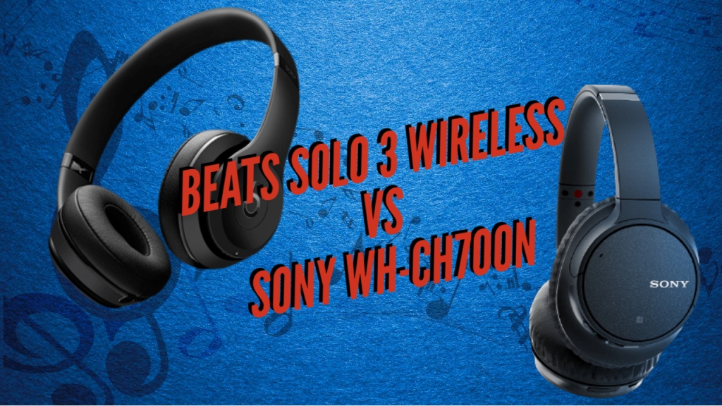 Beats Solo 3 Wireless vs Sony WH-CH700N