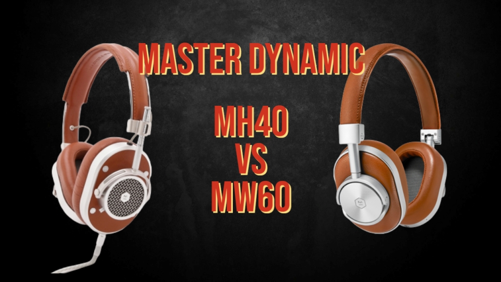 Master Dynamic MH40 vs MW60