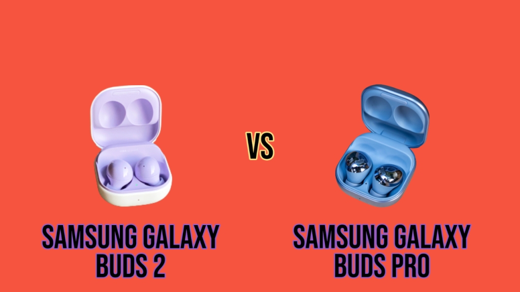 Samsung Galaxy Buds 2 vs Samsung Galaxy Buds Pro