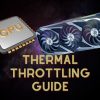 Thermal Throttling Guide – How to Prevent Your GPU and CPU from Thermal Throttling?