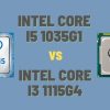 Intel Core i5 1035G1 vs i3 1115G4 – Which One is a Better Processor?