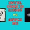 Intel Core i5 1135G7 vs Apple M1 – Which is the Best Processor?