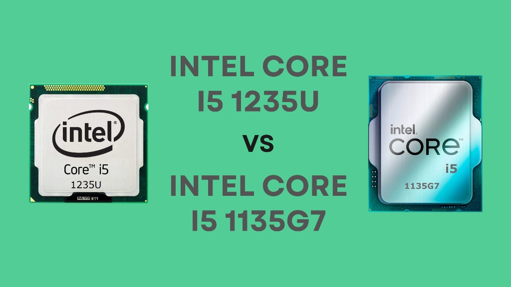 Intel Core i5 1235U vs i5 1135G7