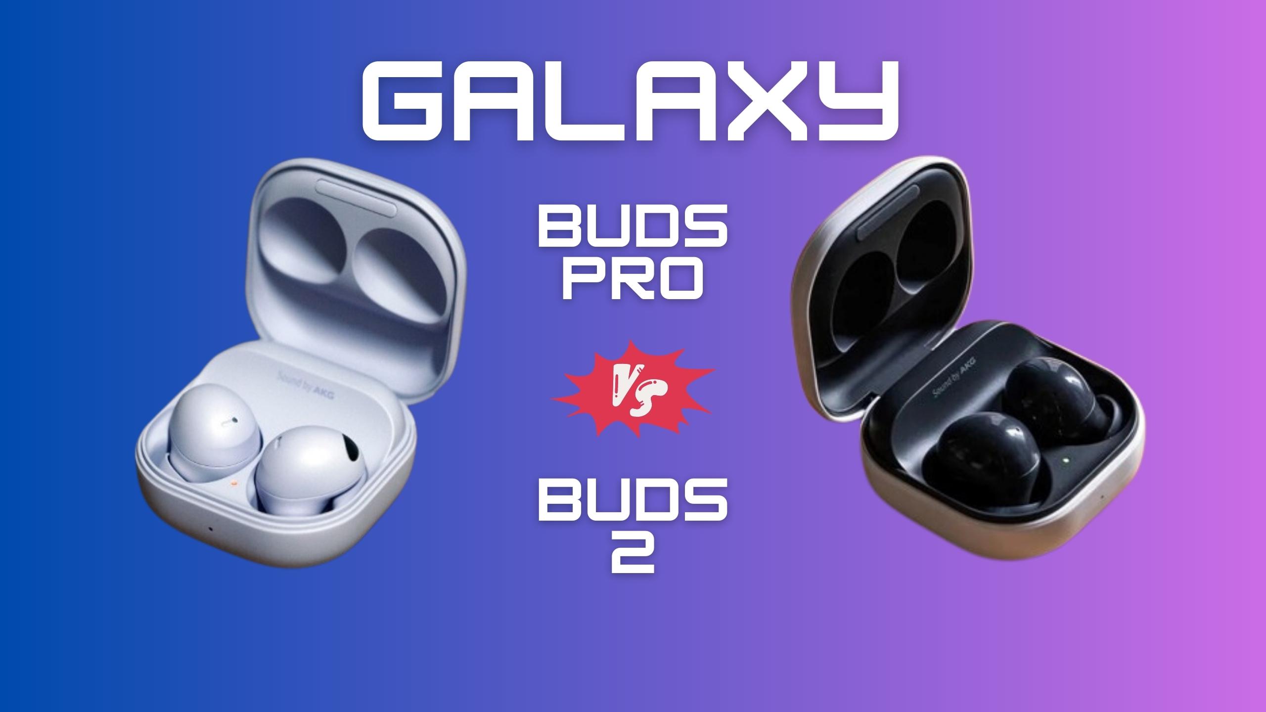 Samsung Galaxy Buds Pro vs Galaxy Buds 2